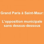 Grand Paris à Saint-Maur: l'opposition sans dessus-dessous